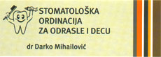STOMATOLOŠKA ORDINACIJA ZA ODRASLE I DECU DR DARKO MIHAILOVIĆ